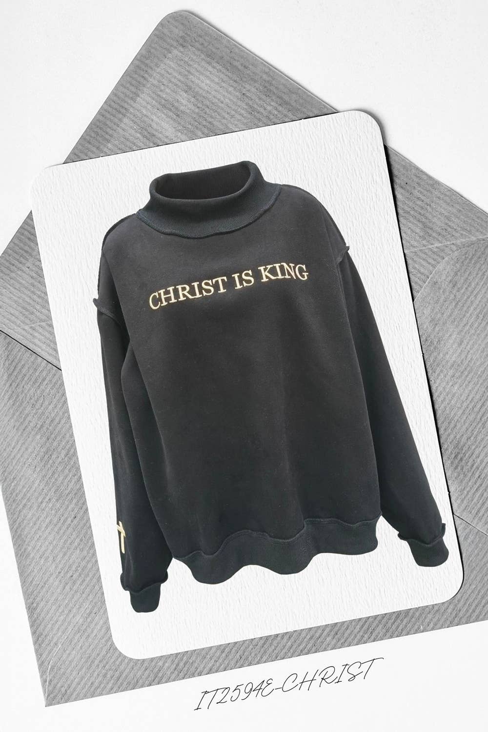 CHRIST 'CHRIST IS KING' Embroidered Mock Neck Sweats